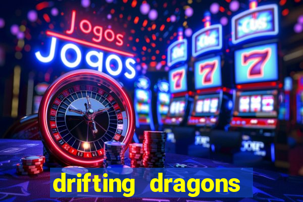 drifting dragons vai ter 2 temporada